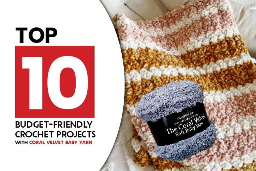 Top 10 Budget-Friendly Crochet Projects with Coral Velvet Baby Yarn 